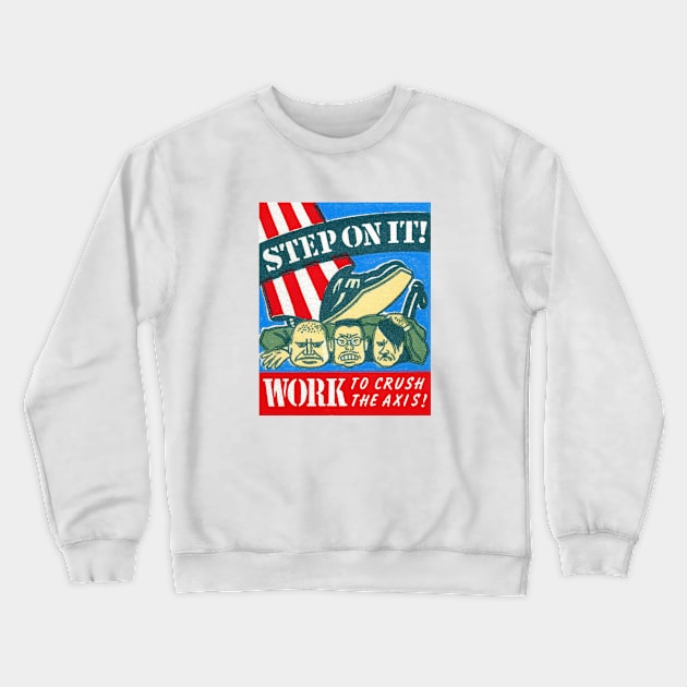 WWII Crush the Axis Crewneck Sweatshirt by historicimage